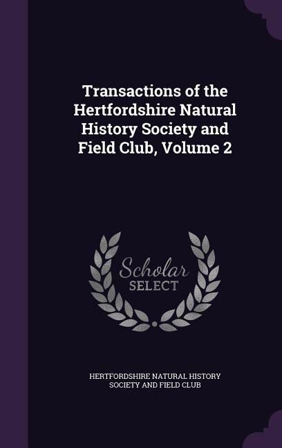 Front cover_Transactions of the Hertfordshire Natural History Society and Field Club, Volume 2