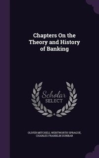 Chapters On the Theory and History of Banking