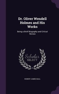 Front cover_Dr. Oliver Wendell Holmes and His Works