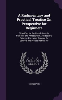 Couverture_A Rudimentary and Practical Treatise On Perspective for Beginners
