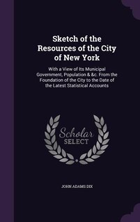 Couverture_Sketch of the Resources of the City of New York