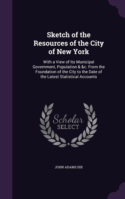 Couverture_Sketch of the Resources of the City of New York