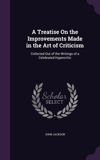 Couverture_A Treatise On the Improvements Made in the Art of Criticism