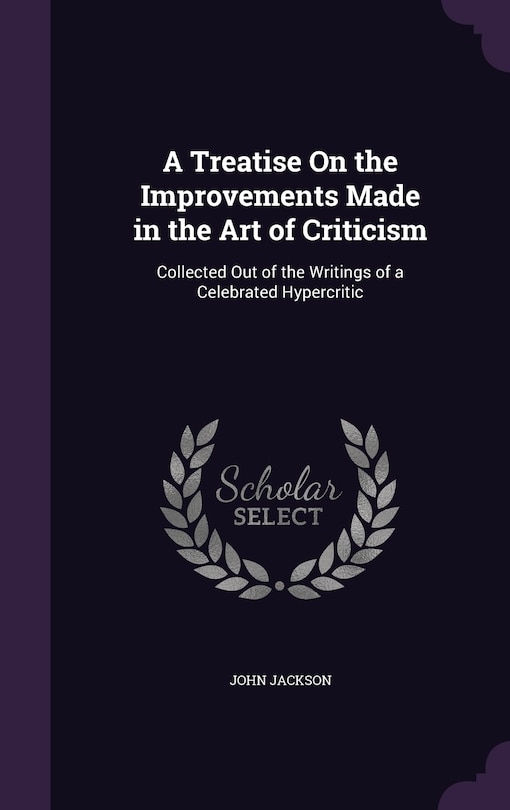 Couverture_A Treatise On the Improvements Made in the Art of Criticism