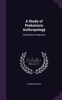 Couverture_A Study of Prehistoric Anthropology
