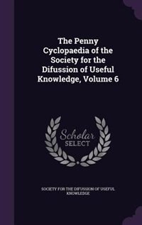 Front cover_The Penny Cyclopaedia of the Society for the Difussion of Useful Knowledge, Volume 6