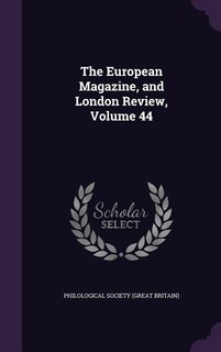 Front cover_The European Magazine, and London Review, Volume 44