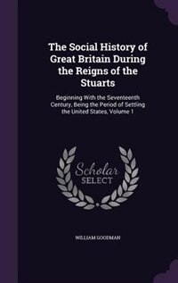 Couverture_The Social History of Great Britain During the Reigns of the Stuarts