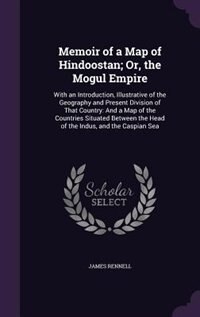 Couverture_Memoir of a Map of Hindoostan; Or, the Mogul Empire
