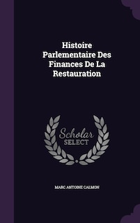 Front cover_Histoire Parlementaire Des Finances De La Restauration