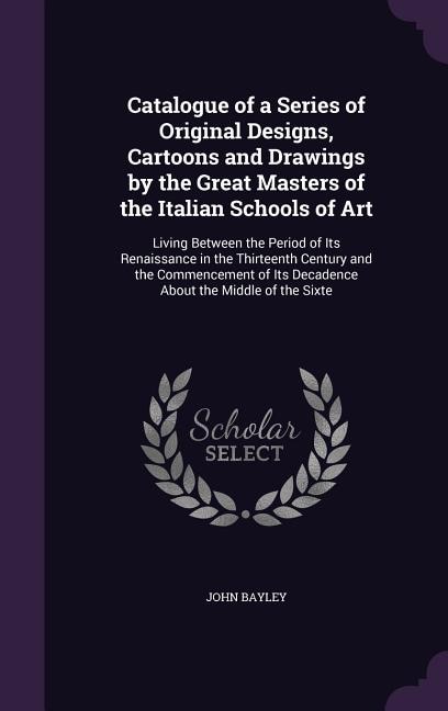 Front cover_Catalogue of a Series of Original Designs, Cartoons and Drawings by the Great Masters of the Italian Schools of Art