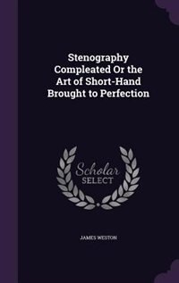 Front cover_Stenography Compleated Or the Art of Short-Hand Brought to Perfection
