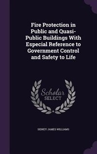 Front cover_Fire Protection in Public and Quasi-Public Buildings With Especial Reference to Government Control and Safety to Life