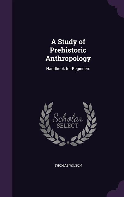 Front cover_A Study of Prehistoric Anthropology