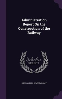 Front cover_Administration Report On the Construction of the Railway