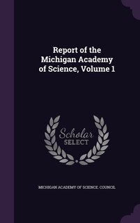 Couverture_Report of the Michigan Academy of Science, Volume 1