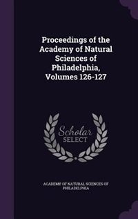 Couverture_Proceedings of the Academy of Natural Sciences of Philadelphia, Volumes 126-127