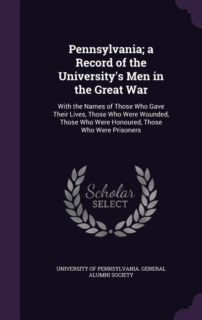 Front cover_Pennsylvania; a Record of the University's Men in the Great War