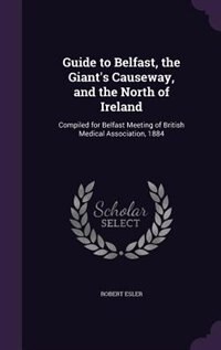 Couverture_Guide to Belfast, the Giant's Causeway, and the North of Ireland