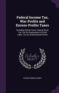 Front cover_Federal Income Tax, War-Profits and Excess-Profits Taxes