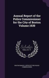 Front cover_Annual Report of the Police Commissioner for the City of Boston Volume 1939