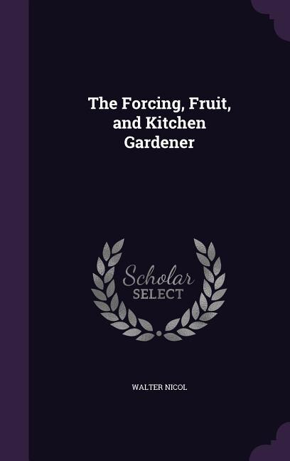 Couverture_The Forcing, Fruit, and Kitchen Gardener