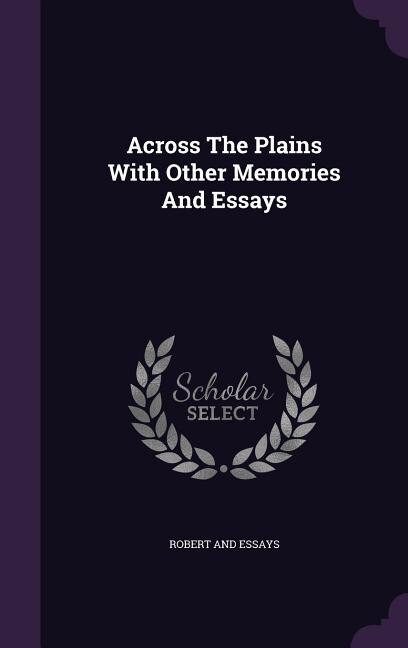 Across The Plains With Other Memories And Essays