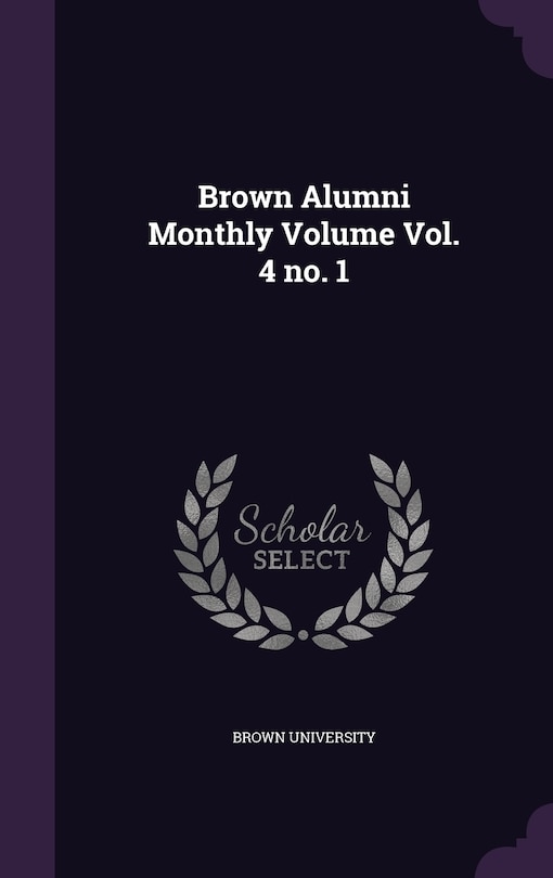 Couverture_Brown Alumni Monthly Volume Vol. 4 no. 1