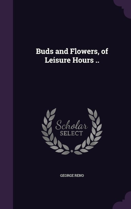 Front cover_Buds and Flowers, of Leisure Hours ..