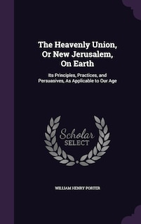 Couverture_The Heavenly Union, Or New Jerusalem, On Earth