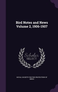 Front cover_Bird Notes and News Volume 2, 1906-1907