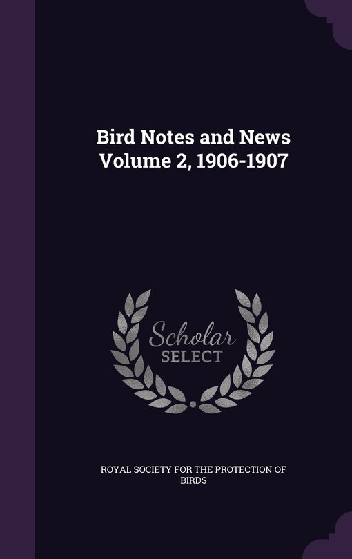 Front cover_Bird Notes and News Volume 2, 1906-1907