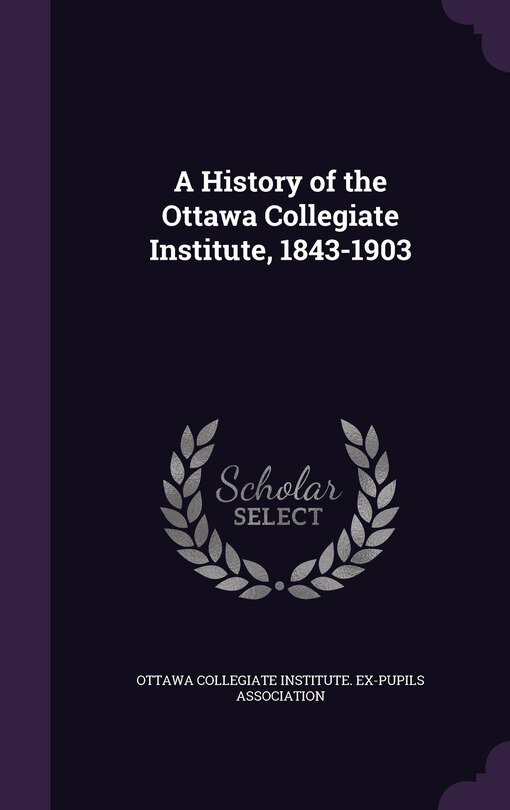 Couverture_A History of the Ottawa Collegiate Institute, 1843-1903