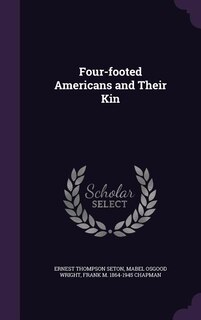Four-footed Americans and Their Kin
