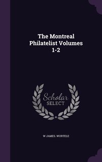 Front cover_The Montreal Philatelist Volumes 1-2