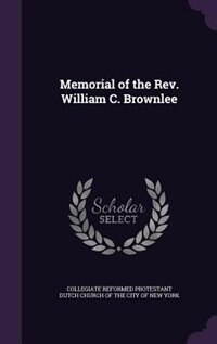 Front cover_Memorial of the Rev. William C. Brownlee
