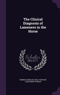 Front cover_The Clinical Diagnosis of Lameness in the Horse