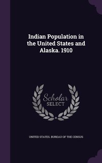 Couverture_Indian Population in the United States and Alaska. 1910