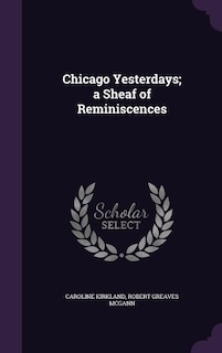 Front cover_Chicago Yesterdays; a Sheaf of Reminiscences