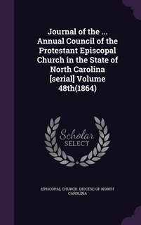 Couverture_Journal of the ... Annual Council of the Protestant Episcopal Church in the State of North Carolina [serial] Volume 48th(1864)