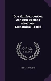 Couverture_One Hundred-portion war Time Recipes; Wheatless, Economical, Tested