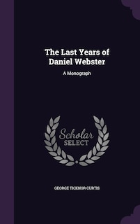 Front cover_The Last Years of Daniel Webster