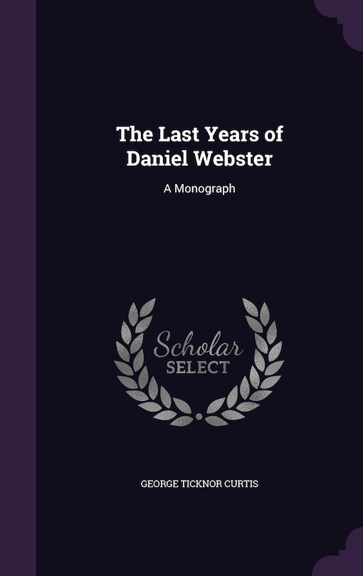 Front cover_The Last Years of Daniel Webster