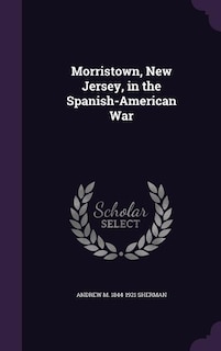 Morristown, New Jersey, in the Spanish-American War