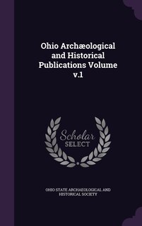 Front cover_Ohio Archæological and Historical Publications Volume v.1