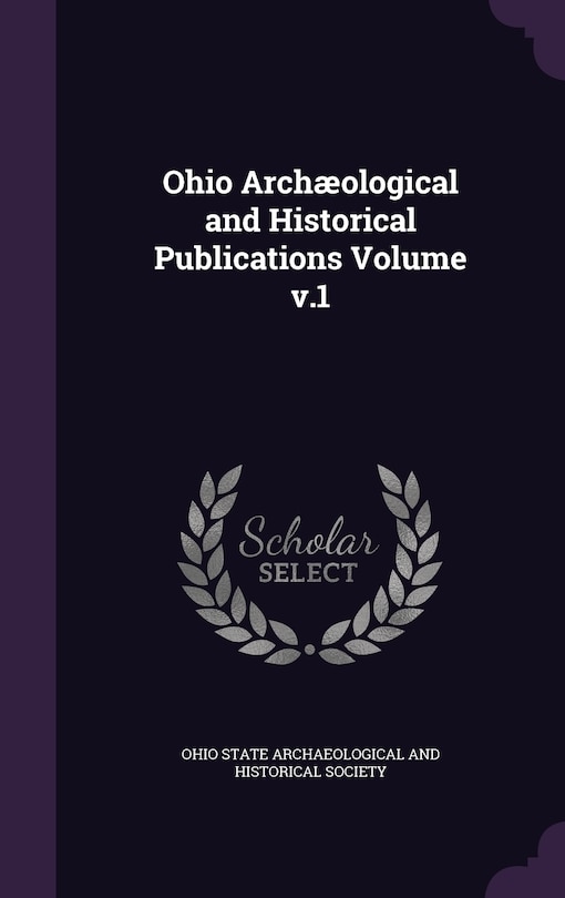 Front cover_Ohio Archæological and Historical Publications Volume v.1
