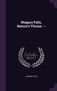 Couverture_Niagara Falls, Nature's Throne. --
