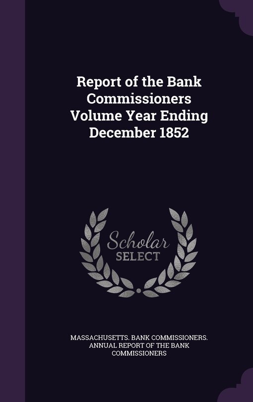 Front cover_Report of the Bank Commissioners Volume Year Ending December 1852