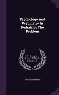 Front cover_Psychology And Psychiatry In Pediatrics The Problem