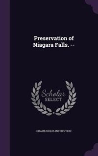 Front cover_Preservation of Niagara Falls. --